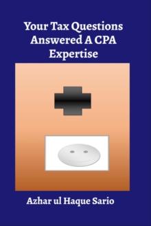 Your Tax Questions Answered : A CPA Expertise