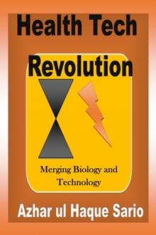 Health Tech Revolution : Merging Biology and Technology