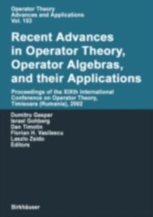 Recent Advances in Operator Theory, Operator Algebras, and their Applications : XIXth International Conference on Operator Theory, Timisoara (Romania), 2002