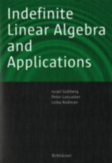 Indefinite Linear Algebra and Applications