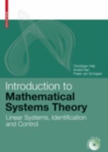 Introduction to Mathematical Systems Theory : Linear Systems, Identification and Control