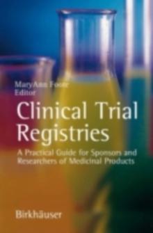 Clinical Trial Registries : A Practical Guide for Sponsors and Researchers of Medicinal Products