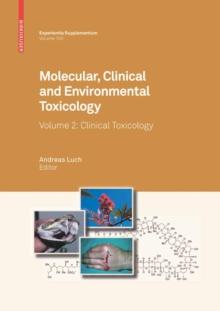 Molecular, Clinical and Environmental Toxicology : Volume 2: Clinical Toxicology