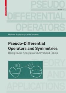 Pseudo-Differential Operators and Symmetries : Background Analysis and Advanced Topics