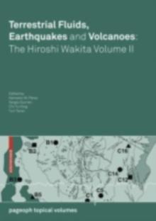 Terrestrial Fluids, Earthquakes and Volcanoes: the Hiroshi Wakita Volume II