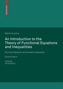 An Introduction to the Theory of Functional Equations and Inequalities : Cauchy's Equation and Jensen's Inequality