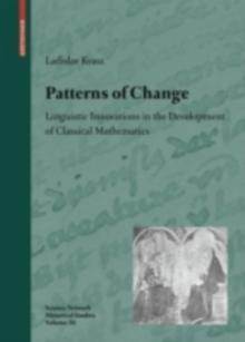 Patterns of Change : Linguistic Innovations in the Development of Classical Mathematics