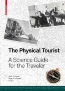 The Physical Tourist : A Science Guide for the Traveler