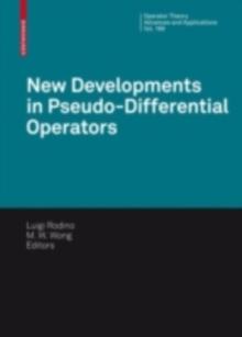 New Developments in Pseudo-Differential Operators : ISAAC Group in Pseudo-Differential Operators (IGPDO), Middle East Technical University, Ankara,Turkey, August 2007