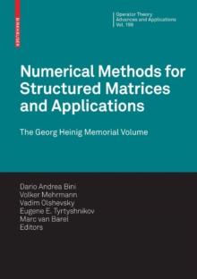 Numerical Methods for Structured Matrices and Applications : The Georg Heinig Memorial Volume