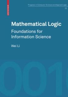 Mathematical Logic : Foundations for Information Science