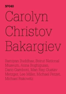 Carolyn Christov-Bakargiev : Uber die Zerstorung von Kunst -Oder Konflikt und Kunst, oder Trauma und die Kunst des Heilens(dOCUMENTA (13): 100 Notes - 100 Thoughts, 100 Notizen - 100 Gedanken # 040)