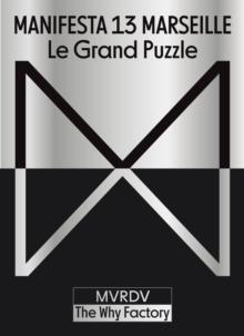 Manifesta 13 Marseille : Le Grand Puzzle