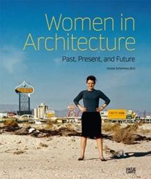 Women in Architecture : Past, Present, and Future