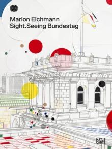 Marion Eichmann (Bilingual edition) : Sight.Seeing Bundestag