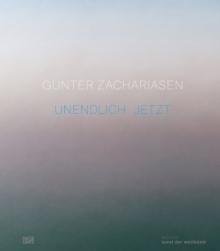 Gunter Zachariasen (Bilingual edition) : Infinite Now