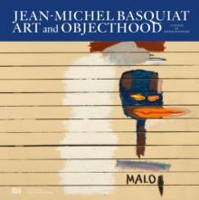 Jean-Michel Basquiat : Art and Objecthood