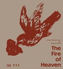 The Fire of Heaven : Enrique Martinez Celaya and Robinson Jeffers