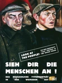 Look at the people! (Bilingual edition) : The New Objectivity Type Portrait in the Weimar Period