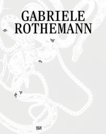 Gabriele Rothemann: Works (Bilingual edition)