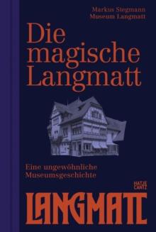 The Magical Langmatt (Bilingual edition) : The Story of an Unusual Museum