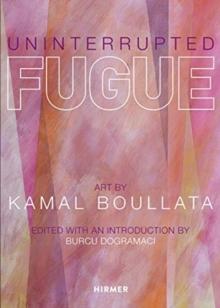 Uninterrupted Fugue : Art by Kamal Boullata