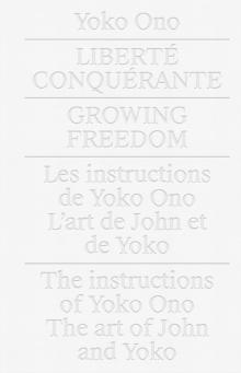 Yoko Ono: Growing Freedom