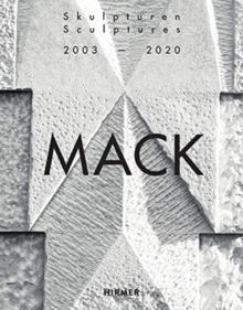 Mack. Sculptures (Bilingual edition) : 20032020