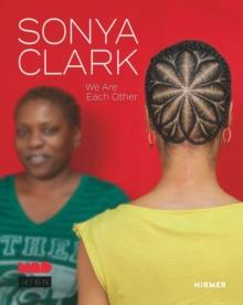 Sonya Clark : We Are Each Other