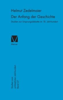 Der Anfang der Geschichte : Studien zur Ursprungsdebatte im 18. Jahrhundert