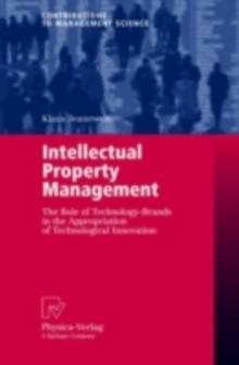 Intellectual Property Management : The Role of Technology-Brands in the Appropriation of Technological Innovation