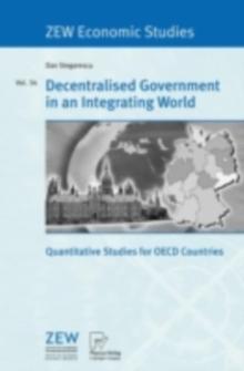 Decentralised Government in an Integrating World : Quantitative Studies for OECD Countries