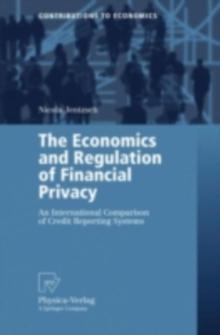 The Economics and Regulation of Financial Privacy : An International Comparison of Credit Reporting Systems