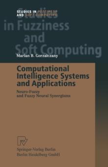 Computational Intelligence Systems and Applications : Neuro-Fuzzy and Fuzzy Neural Synergisms