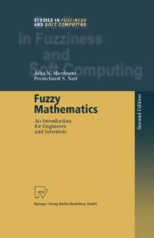 Fuzzy Mathematics : An Introduction for Engineers and Scientists