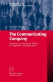 The Communicating Company : Towards an Alternative Theory of Corporate Communication