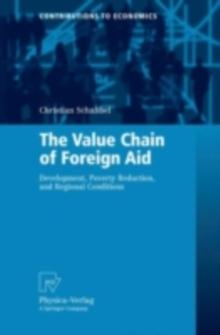 The Value Chain of Foreign Aid : Development, Poverty Reduction, and Regional Conditions