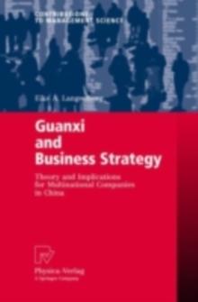 Guanxi and Business Strategy : Theory and Implications for Multinational Companies in China