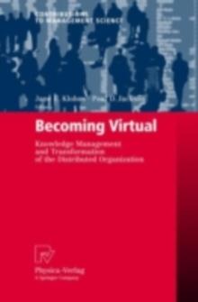 Becoming Virtual : Knowledge Management and Transformation of the Distributed Organization