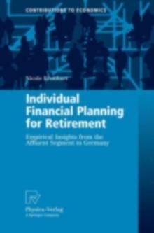 Individual Financial Planning for Retirement : Empirical Insights from the Affluent Segment in Germany