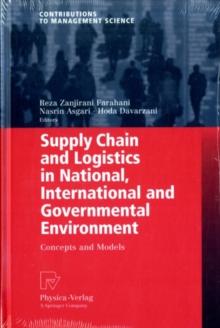 Supply Chain and Logistics in National, International and Governmental Environment : Concepts and Models