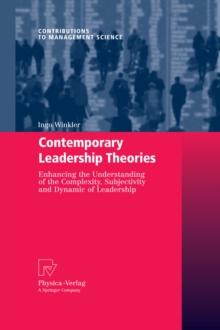 Contemporary Leadership Theories : Enhancing the Understanding of the Complexity, Subjectivity and Dynamic of Leadership