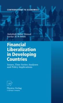 Financial Liberalization in Developing Countries : Issues, Time Series Analyses and Policy Implications