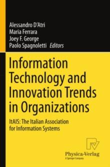 Information Technology and Innovation Trends in Organizations : ItAIS: The Italian Association for Information Systems