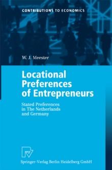 Locational Preferences of Entrepreneurs : Stated Preferences in The Netherlands and Germany