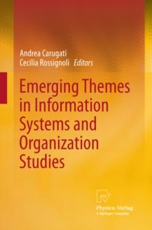 Emerging Themes in Information Systems and Organization  Studies