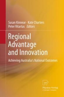 Regional Advantage and Innovation : Achieving Australia's National Outcomes