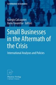 Small Businesses in the Aftermath of the Crisis : International Analyses and Policies