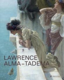 Lawrence Alma-Tadema : At Home in Antiquity