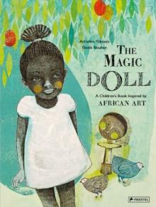 The Magic Doll : A Children's Book Inspired by African Art